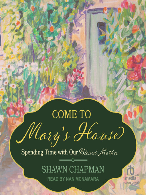 Title details for Come to Mary's House by Shawn Chapman - Available